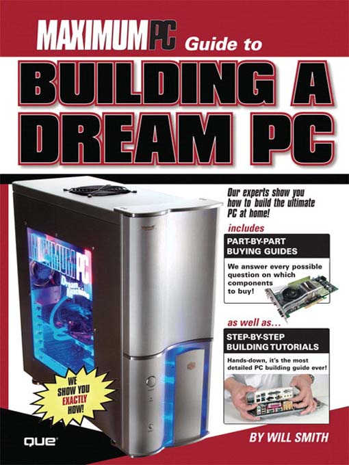 Title details for Maximum PC Guide to Building a Dream PC by Maximum PC - Available